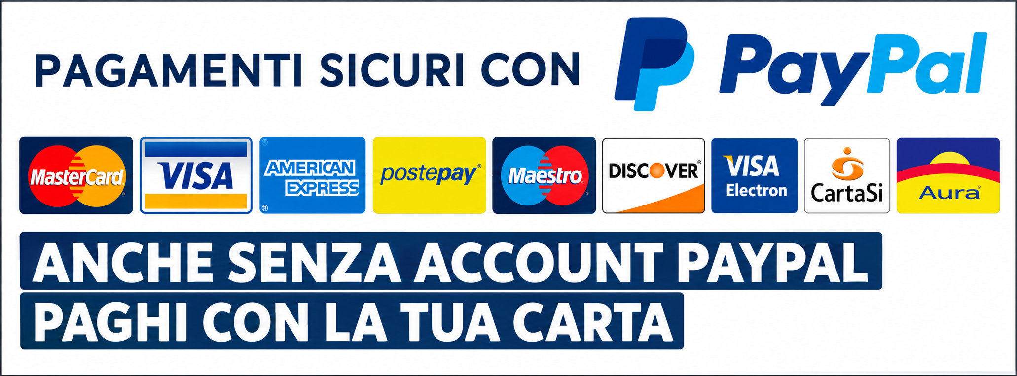 Pagamenti accettati: PayPal, carte di credito, PostePay, bonifico e contrassegno